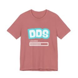DDS Loading T-Shirt — Funny Dentist / Dental Student Gift Tee